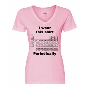 Bad PERVXLPK I Wear This Shirt Periodically - Periodic Table Ladies Sh