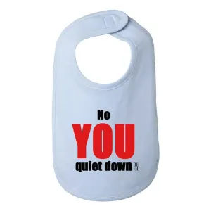 Bad QUIBIBBL No You Quiet Down Baby And Toddler Bib  One Size