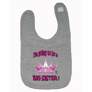 Bad BIGSBIBGR I'm Going To Be A Big Sister Infanttoddler Bib  One Size