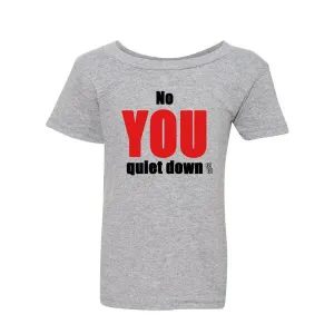 Bad YTHQUITXLGR No You Quiet Down Youth T-shirt Youth X-large