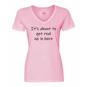 Bad REAVSMPK It's About To Get Real Up In Here Ladies Shirt  Small