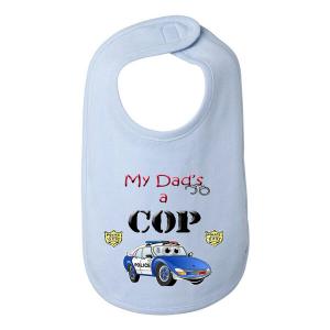 Bad COPBIBBL My Dad Is A Cop Police Baby And Toddler Bib  One Size