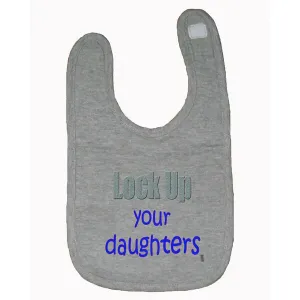 Bad LOCBIBGR Lock Up Your Daughters Funny Boy Baby And Toddler Bib  On