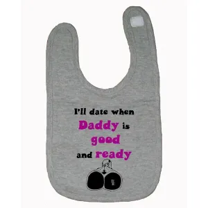 Bad DATBIBGR I'll Date When Daddy Is Good And Ready Funny Baby And Tod