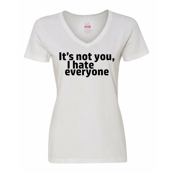 Bad HATVXLWH It's Not You I Hate Everyone Ladies Shirt Xlarge