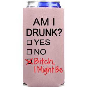 Capital Am_Drnk_Might_Be_Mint Funny Slim Can Cooler - Am I Drunk Bitch